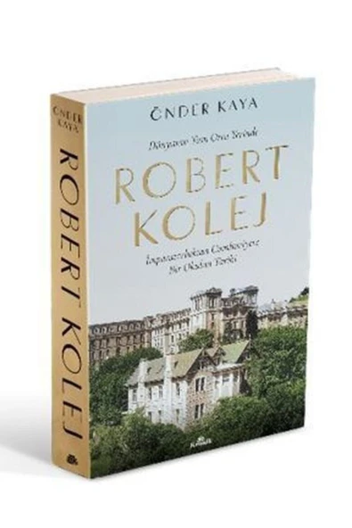 Dünyanın Tam Orta Yerinde Robert Kolej - Imparatorluktan Cumhuriyete Bir Okulun Tarihi ürün görseli 1