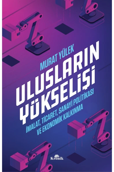 Ulusların Yükselişi Imalat Ticaret Sanayi Politikası Ve Ekonomik Kalkınma ürün görseli 1