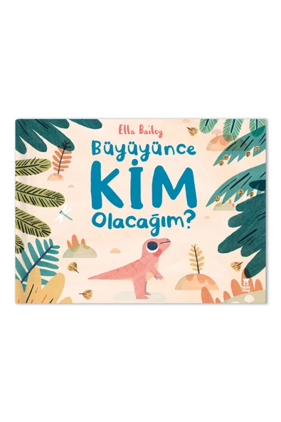 Büyüyünce Kim Olacağım? kitabı / Ella Bailey / Taze Kitap ürün görseli 1