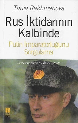 Rus İktidarının Kalbinde - Putin İmparatorluğunu Sorgulama Tania Rakhmanova Bilge Kültür Sanat - YENİ KİTAP ürün görseli 1