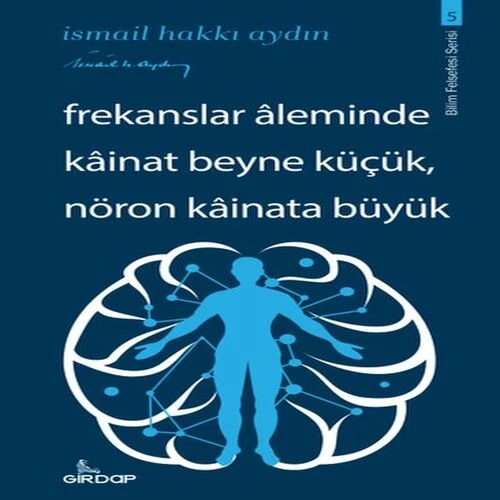 Frekanslar Aleminde Kâinat Beyne Küçük, Nöron Kâinata Büyük ürün görseli 1