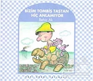 Bizim Tombiş Taştan Hiç Anlamıyor (Ciltli) ürün görseli 1