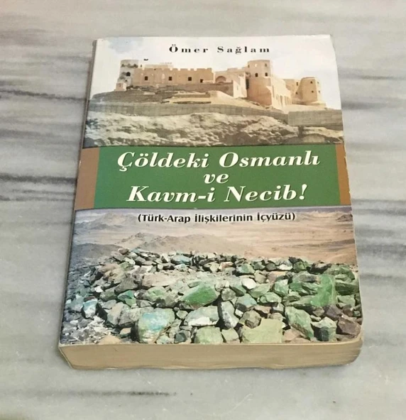 ÇÖLDEKİ OSMANLI VE KAVM-İ NECİB Türk Arap İlişkilerinin İçyüzü(Sahafiye Kitap) ürün görseli 1