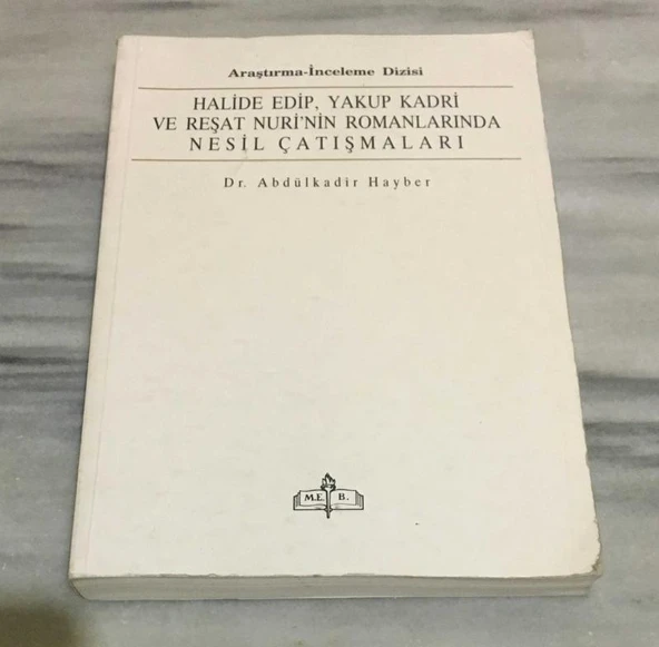 HALİDE EDİP, YAKUP KADRİ VE REŞAT NURİ'NİN ROMANLARINDA NESİL ÇATIŞMALARI(Sahafiye Kitap) ürün görseli 1