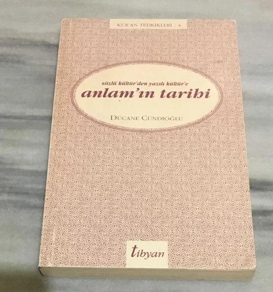 Sözlü Kültür'den Yazılı Kültür'e ANLAM'IN TARİHİ ( Kur'an Tedkikleri 4 )(Sahafiye Kitap) ürün görseli 1