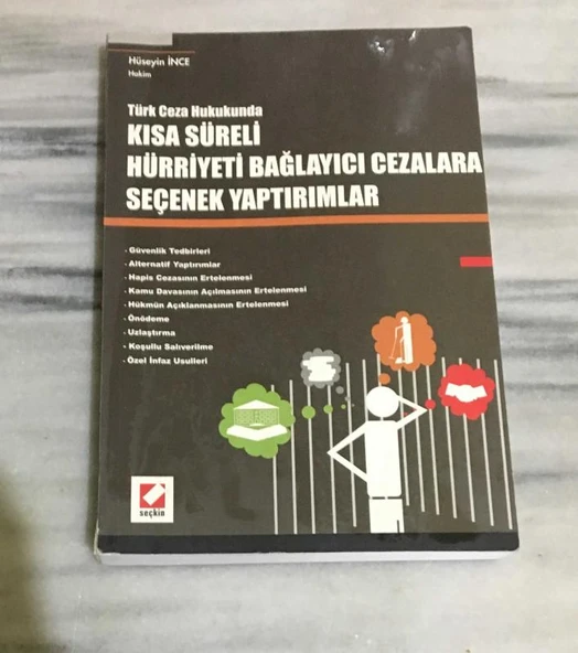 Türk Ceza Hukukunda KISA SÜRELİ HÜRRİYETİ BAĞLAYICI CEZALARA SEÇENEK YAPTIRIMLAR(Sahafiye Kitap) ürün görseli 1