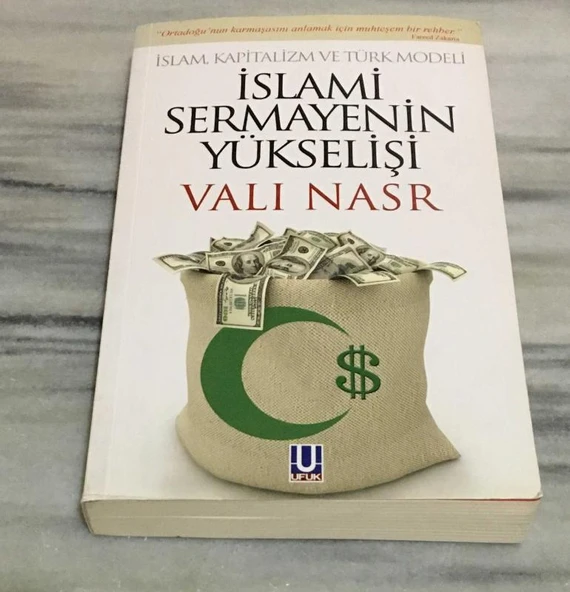 İSLAMİ SERMAYENİN YÜKSELİŞİ İslam, Kapitalizm ve Türk Modeli(Sahafiye Kitap) ürün görseli 1