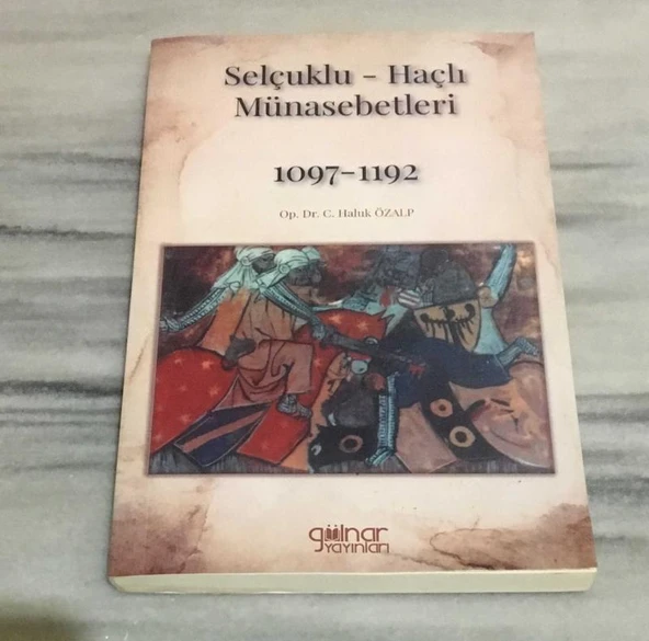 SELÇUKLU - HAÇLI MÜNASEBETLERİ 1097 - 1192 ( Bkz. Açıklama )(Sahafiye Kitap) ürün görseli 1