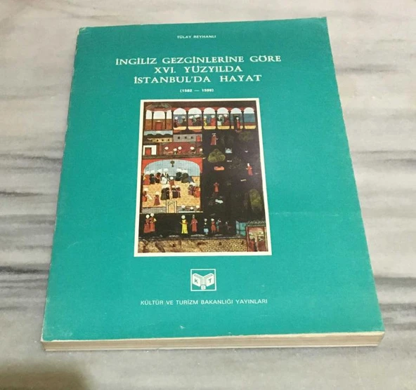 İNGİLİZ GEZGİNLERİNE GÖRE XVI. YÜZYILDA İSTANBUL'DA HAYAT 1582 - 1599 ( 1.BASKI )(Sahafiye Kitap) ürün görseli 1