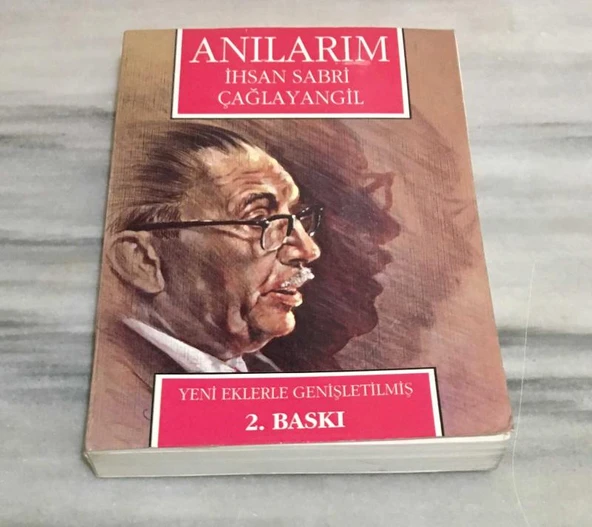 ANILARIM İhsan Sabri Çağlayangil  ( yeni eklerle genişletilmiş 2.baskı )(Sahafiye Kitap) ürün görseli 1