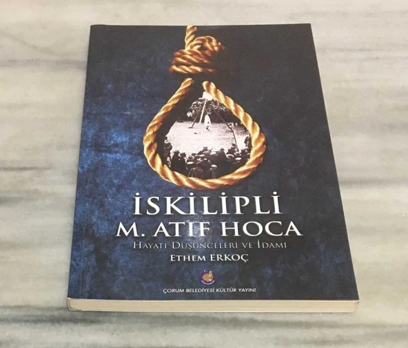 İSKİLİPLİ M. ATIF HOCA Hayatı Düşünceleri ve İdamı(Sahafiye Kitap) ürün görseli 1