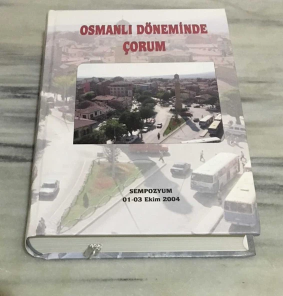 OSMANLI DÖNEMİNDE ÇORUM Sempozyum 1-3 Ekim 2004 ( Tebliğler Müzakereler ) ( CİLTLİ )(Sahafiye Kitap) ürün görseli 1
