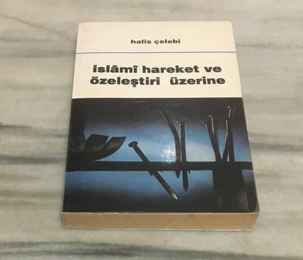 İSLAMİ HAREKET VE ÖZELEŞTİRİ ÜZERİNE(Sahafiye Kitap) ürün görseli 1