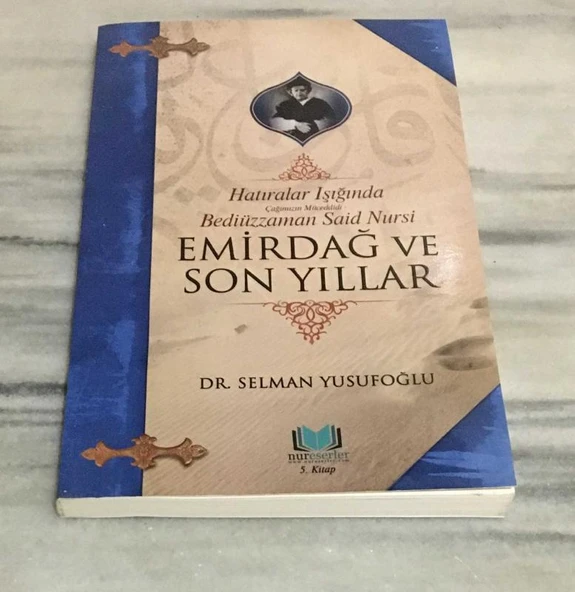 Bediüzzaman Said Nursi EMİRDAĞ VE SON YILLAR 5.KİTAP(Sahafiye Kitap) ürün görseli 1
