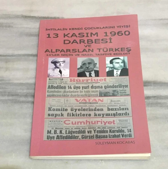 13 KASIM 1960 DARBESİ VE ALPARSLAN TÜRKEŞ 14'ler Niçin ve Nasıl Tasfiye Edildi - İMZALI -(Sahafiye Kitap) ürün görseli 1