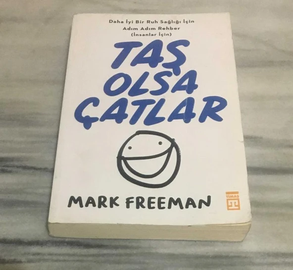 TAŞ OLSA ÇATLAR Daha İyi Bir Ruh Sağlığı İçin Adım Adım Rehber ( İnsanlar İçin )(Sahafiye Kitap) ürün görseli 1