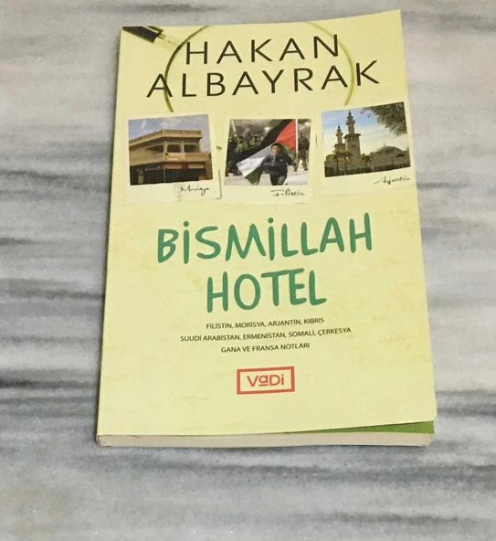 BİSMİLLAH HOTEL Filistin,Morisya,Arjantin,Kıbrıs,Suudi Arabistan,Ermenistan,Somali,Çerkesya, Gana ve Fransa Notları 4.BASKI(Sahafiye Kitap) ürün görseli 1