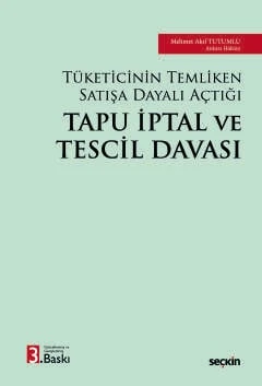 Tüketicinin Temliken Satışa Dayalı Açtığı Tapu İptal ve Tescil Davası Mehmet Akif Tutumlu 3. Baskı, Mart 2026 ürün görseli 1
