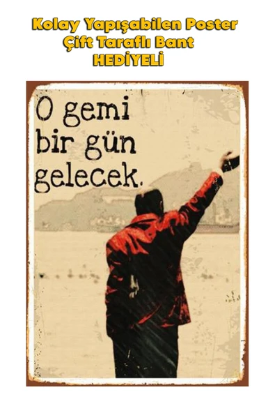 Organik Yolda O GEMİ BİR GÜN GELECEK POSTER KALİTELİ BASIM 10X15 cm ürün görseli 1
