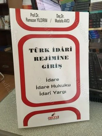 TÜRK İDARİ REJİMİNE GİRİŞ - İDARE & İDARE HUKUKU & İDARİ YARGI ürün görseli 1