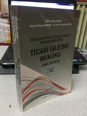 6102 Sayılı Türk Ticaret Kanunu Hükümlerine Göre Ticari İşletme Hukuku Genel Esaslar Yenilenmiş 4.Baskı ürün görseli 1