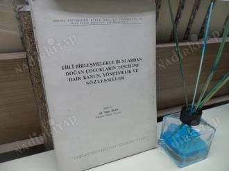 FİİLİ BİRLEŞMELERLE BUNLARDAN DOĞAN ÇOCUKLARIN TESCİLİNE DAİR KANUN YÖNETMELİK VE SÖZLEŞMELER ürün görseli 1