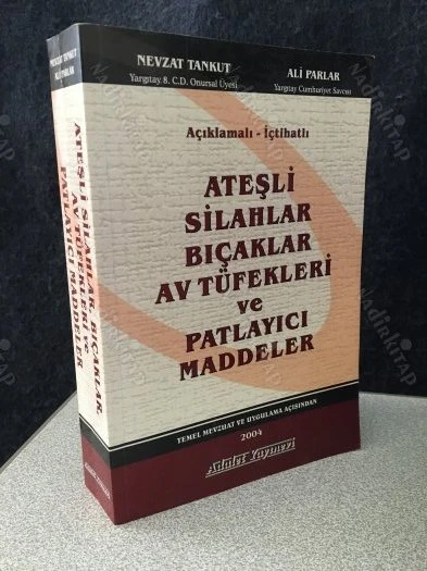 AÇIKLAMALI - İÇTİHATLI ATEŞLİ SİLAHLAR BIÇAKLAR AV TÜFEKLERİ VE PATLAYICI MADDELER ürün görseli 1