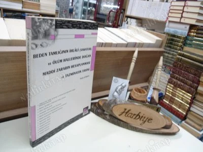 BEDEN TAMLIĞININ İHLALİ (SAKATLIK) VE ÖLÜM HALLERİNDE DOĞAN MADDİ ZARARIN HESAPLANMASI VE TAZMİNATIN TAYİNİ ürün görseli 1
