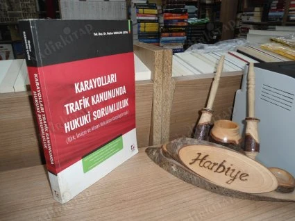 KARAYOLLARI TRAFİK KANUNUNDA HUKUKİ SORUMLULUK - TÜRK, İSVİÇRE VE ALMAN HUKUKLARI KARŞILAŞTIRMALI ürün görseli 1