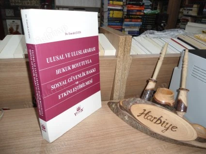 ULUSAL VE ULUSLARARASI HUKUK BOYUTUYLA SOSYAL GÜVENLİK HAKKI VE ETKİNLEŞTİRİLMESİ ürün görseli 1