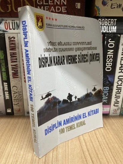 TÜRK SİLAHLI KUVVETLERİ DİSİPLİN KANUNU ÇERÇEVESİNDE DİSİPLİN KARAR VERME SÜRECİ (DİKVES) - DİSİPLİN AMİRİNİN EL KİTABI / 100 TEMEL KURAL ürün görseli 1