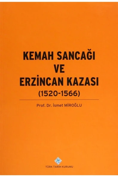 Türk Tarih Kurumu Yayınları Kemah Sancağı Ve Erzincan Kazası (1520-1566) ürün görseli 1
