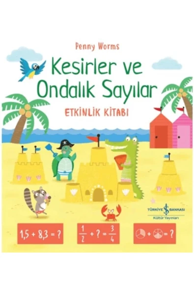 TÜRKİYE İŞ BANKASI KÜLTÜR YAYINLARI Kesirler ve Ondalık Sayılar Etkinlik Kitabı ürün görseli 1