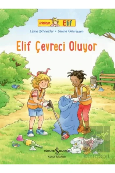TÜRKİYE İŞ BANKASI KÜLTÜR YAYINLARI Arkadaşım Elif / Elif Çevreci Oluyor ürün görseli 1
