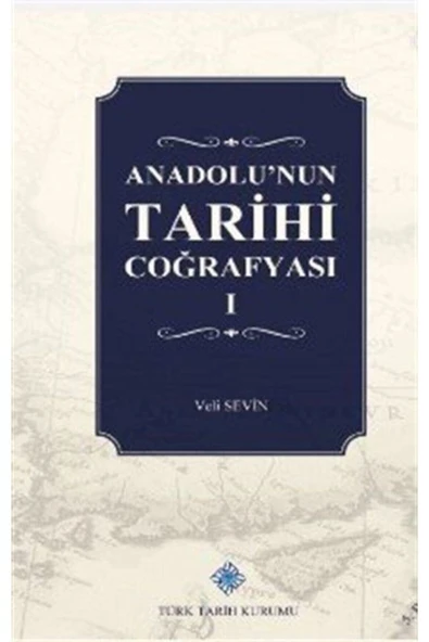 Türk Tarih Kurumu Yayınları Anadolu'nun Tarihi Coğrafyası (ı. Cilt) ürün görseli 1