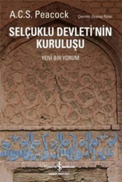 TÜRKİYE İŞ BANKASI KÜLTÜR YAYINLARI Selçuklu Devletinin Kuruluşu A.c.s.peacock 9786053326694 ürün görseli 1