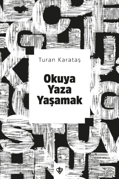 Türkiye Diyanet Vakfı Yayınları Okuya Yaza Yaşamak / Turan Karataş / Türkiye Diyanet Vakfı Yayınları / 9786254285172 ürün görseli 1