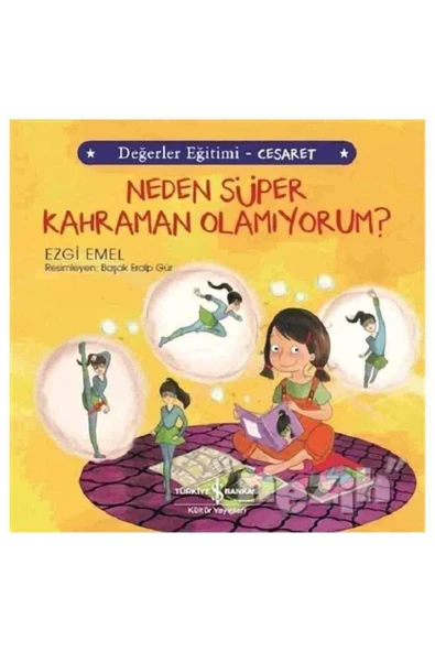 TÜRKİYE İŞ BANKASI KÜLTÜR YAYINLARI Değerler Eğitimi Neden Süper Kahraman Olamıyorum Ezgi Emel ürün görseli 1