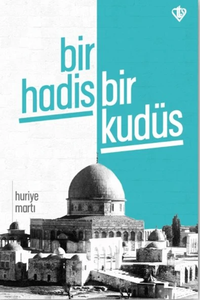 Türkiye Diyanet Vakfı Yayınları Bir Hadis Bir Kudüs / Huriye Martı / / 9786254289538 ürün görseli 1