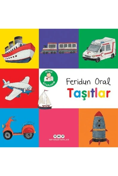 Yapı Kredi Yayınları Minik Kitaplarım – Taşıtlar / Feridun Oral ürün görseli 1