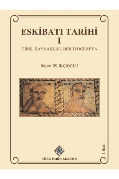 Türk Tarih Kurumu Yayınları Eskibatı Tarihi I Giriş, Kaynaklar, Bibliyografya, ürün görseli 1