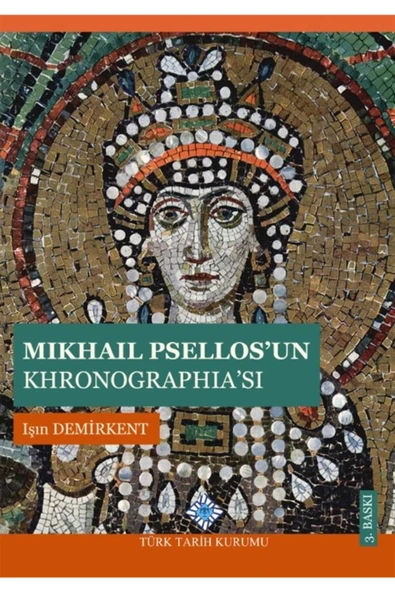 Türk Tarih Kurumu Yayınları Mikhail Psellos'un Khronographia'sı - Işın Demirkent 9789751604859 ürün görseli 1