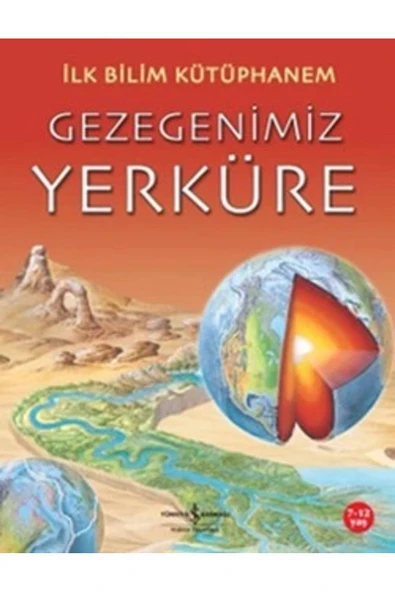 TÜRKİYE İŞ BANKASI KÜLTÜR YAYINLARI İlk Bilim Kütüphanem - Gezegenimiz Yerküre ürün görseli 1