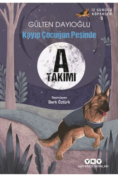 Yapı Kredi Yayınları Kayıp Çocuğun Peşinde - İz Sürücü Köpekler 5 Gülten Dayıoğlu ürün görseli 1