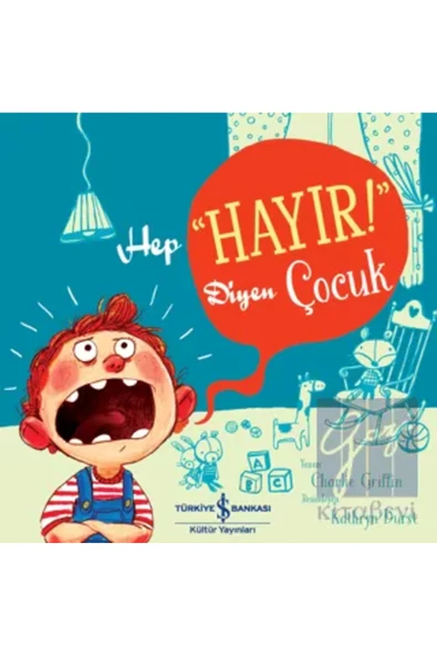 TÜRKİYE İŞ BANKASI KÜLTÜR YAYINLARI Hep "Hayır!" Diyen Çocuk ürün görseli 1