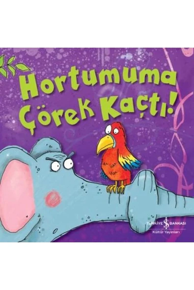 TÜRKİYE İŞ BANKASI KÜLTÜR YAYINLARI Hortumuma Çörek Kaçtı! ürün görseli 1