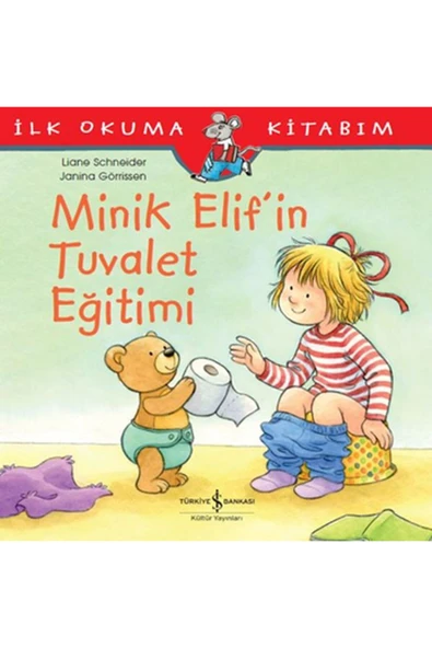 TÜRKİYE İŞ BANKASI KÜLTÜR YAYINLARI Iş Kültür Yayınları - Minik Elif'in Tuvalet Eğitimi ürün görseli 1