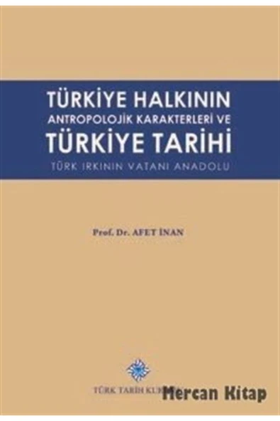 Türk Tarih Kurumu Yayınları Türkiye Halkının Antropolojik Karakterleri Ve Türkiye Tarihi Türk Irkının Vatanı Anadolu ürün görseli 1