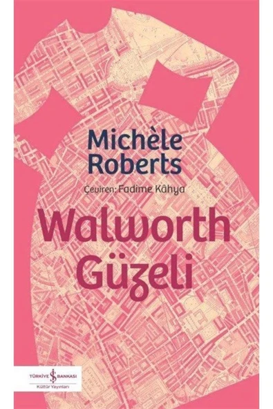TÜRKİYE İŞ BANKASI KÜLTÜR YAYINLARI Walworth Güzeli Michèle Roberts Karton Kapak ürün görseli 1