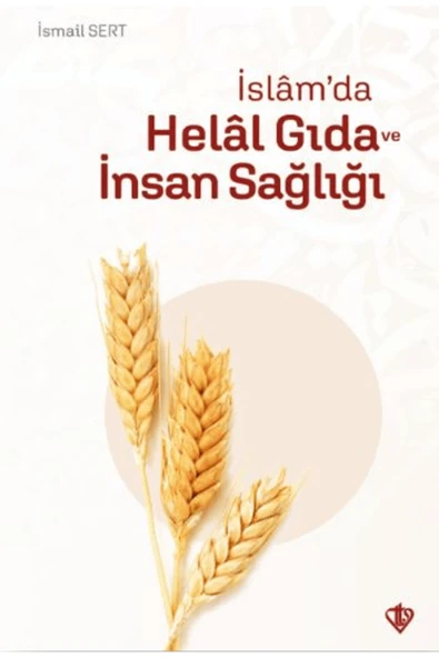 Türkiye Diyanet Vakfı Yayınları İslam’da Helal Gıda ve İnsan Sağlığı / İsmail Sert / Türkiye Diyanet Vakfı Yayınları / 9786254284441 ürün görseli 1